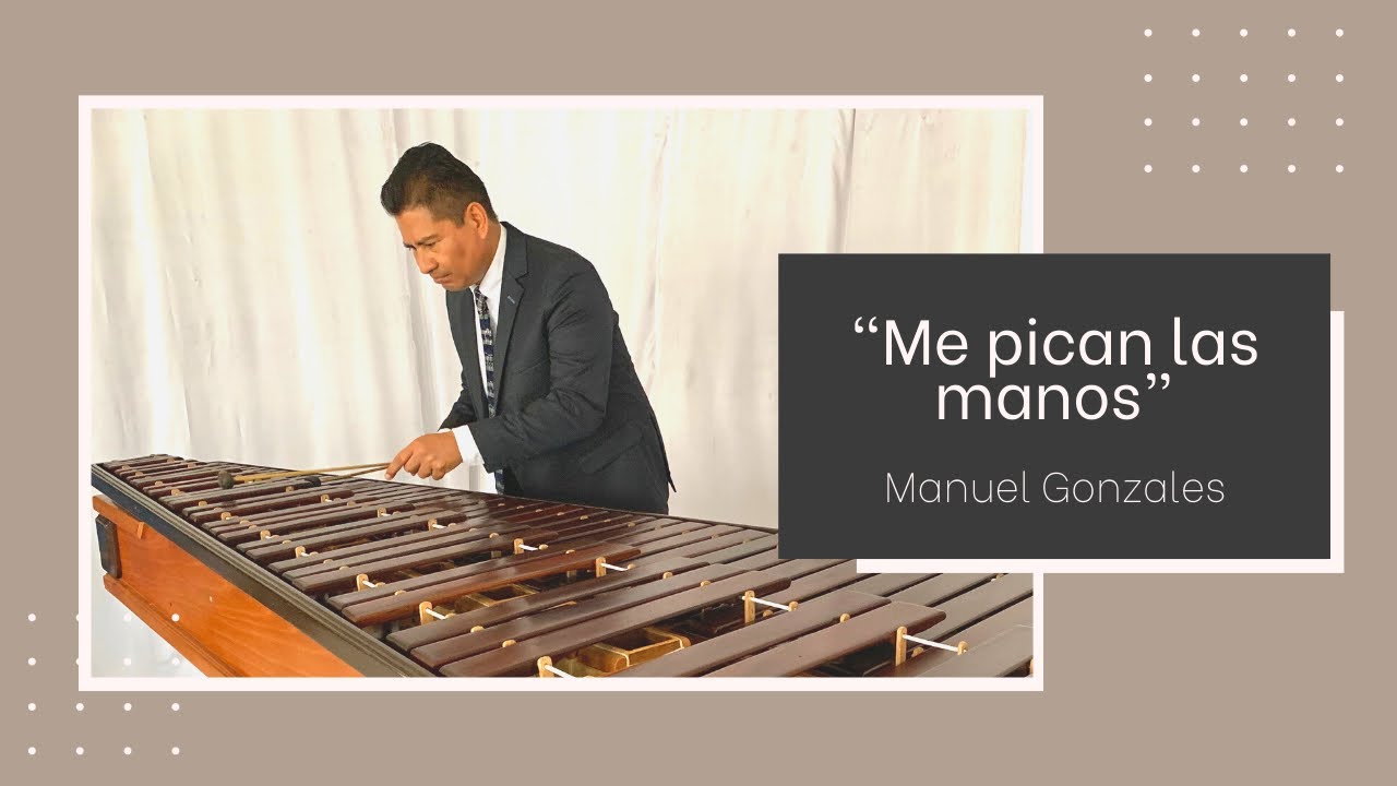 ME PICAN LAS MANOS - Manuel Gonzales | MARIMVARGAS