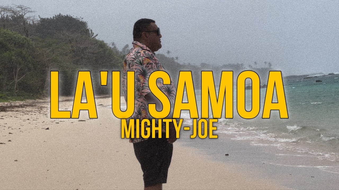 MIGHTY-JOE - LA’U SAMOA (Official Music Video)
