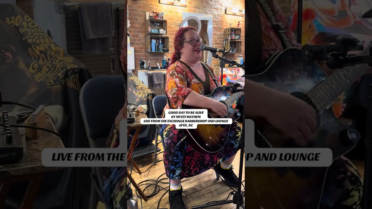 Good Day To Be Alive by Mysti Mayhem Live From The Exchange Barbershop and Lounge in Apex, NC