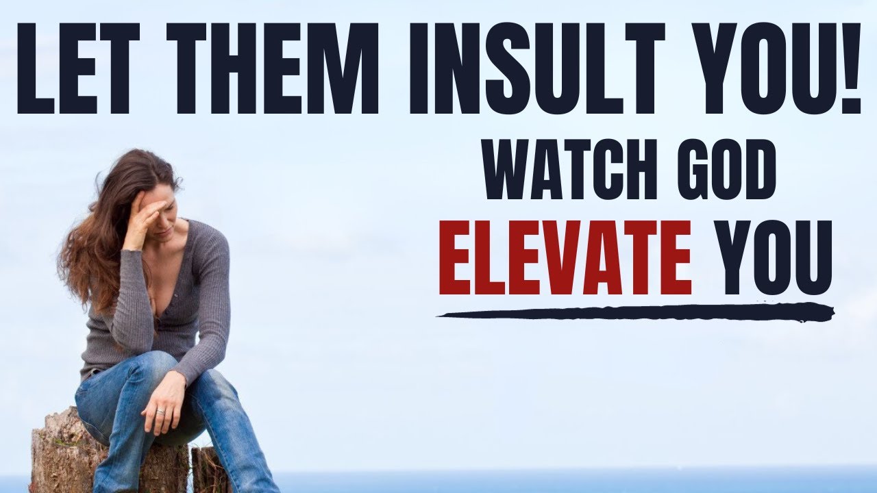 Let Them Insult You! God Will Turn Their Words Into Your Stepping Stones | Inspirational Video