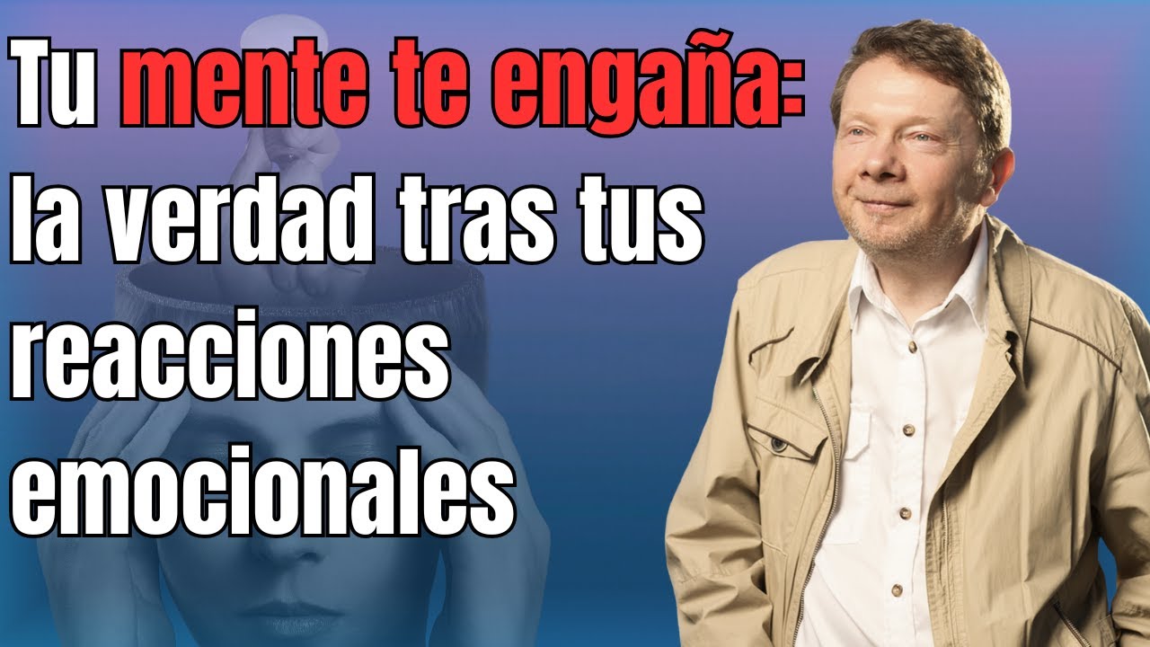 La fuerza invisible que controla tus emociones (y cómo dominarla) - ECKHART TOLLE