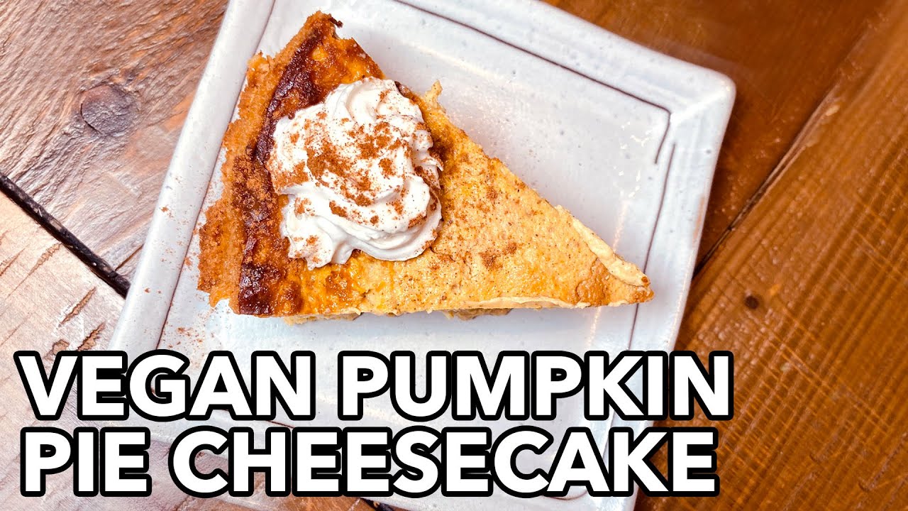 Best Vegan Pumpkin Pie Cheesecake Recipe - EASY!