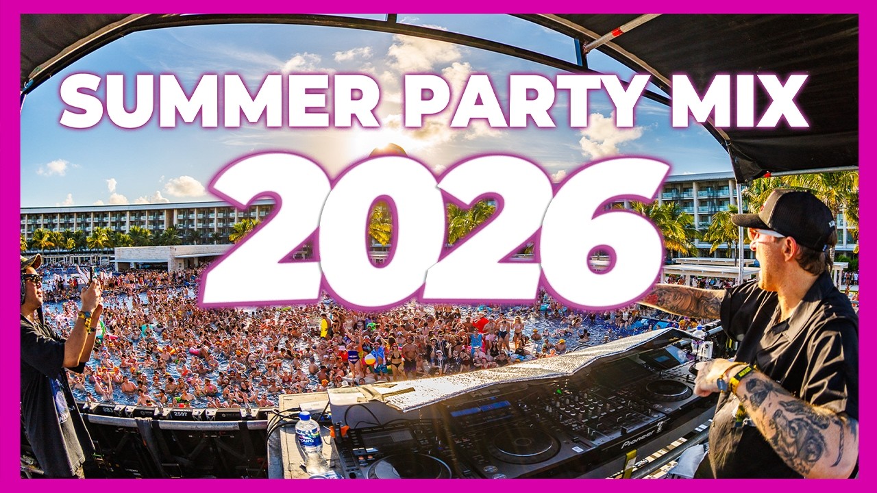 Dj Summer Party Music Mix 2026 - Remixes & Mashups of Popular Songs 2026 | Dj Club Music Remix 2025