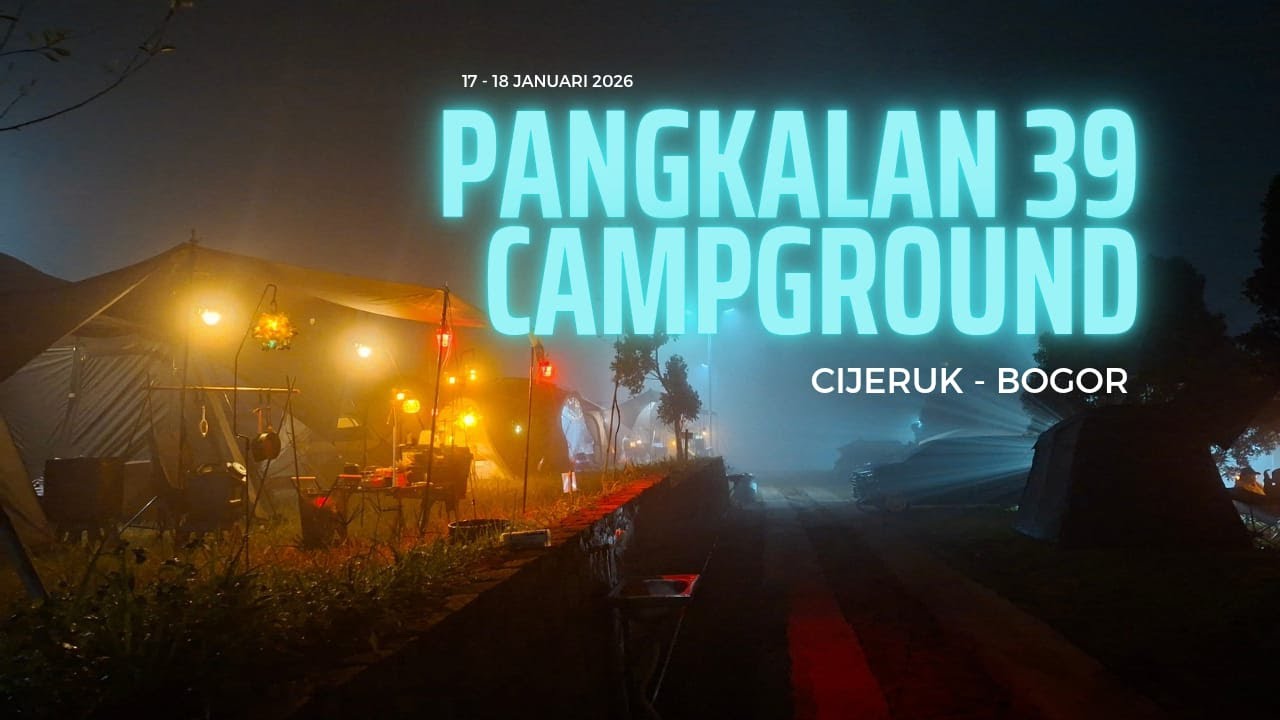 CAMPING GROUND BARU DI BOGOR | Pangkalan 39 Campground | Cijeruk - Bogor