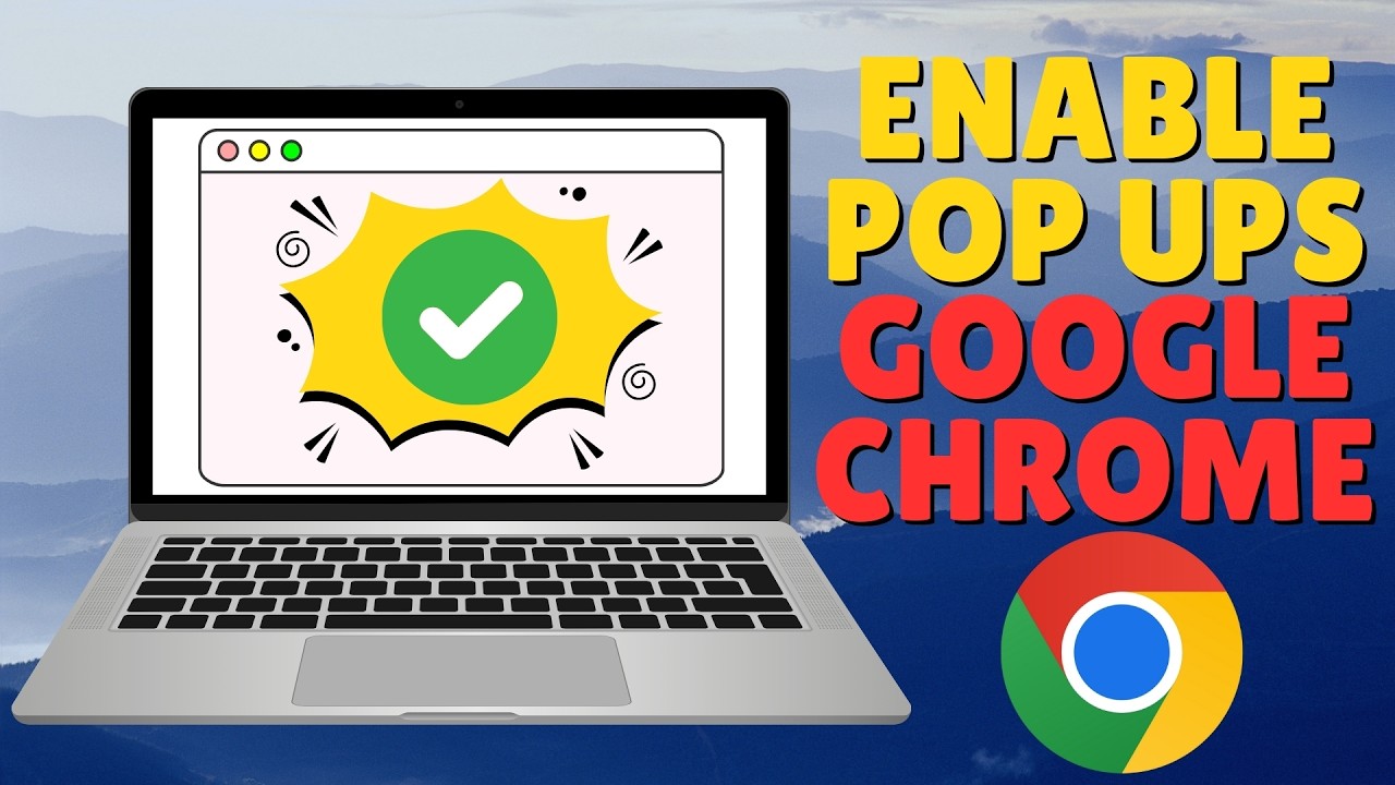 How to Enable Pop-Ups on Google Chrome