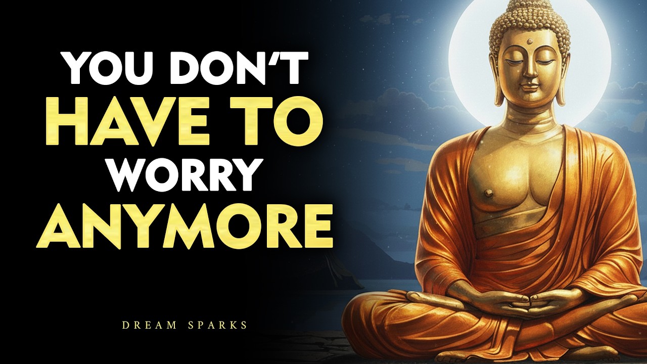 You Don’t Have to Worry Anymore — Let Go and Trust Life | Buddhism
