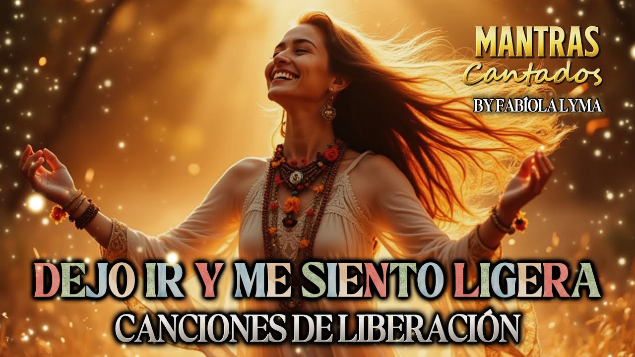 🎧El YO SUELTO, DEJO IR Y ME SIENTO LIGERA 🍂 Canción de liberación y paz interior 🌿MANTRAS EN ESPAÑOL