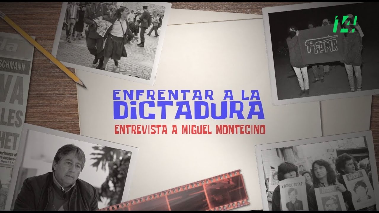 Enfrentar a la Dictadura | Entrevista a Miguel Montecino