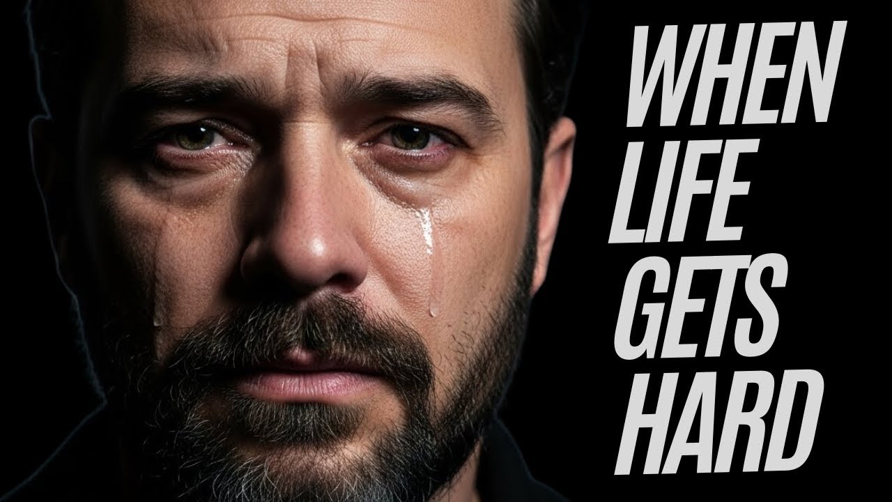 WHEN LIFE GETS HARD