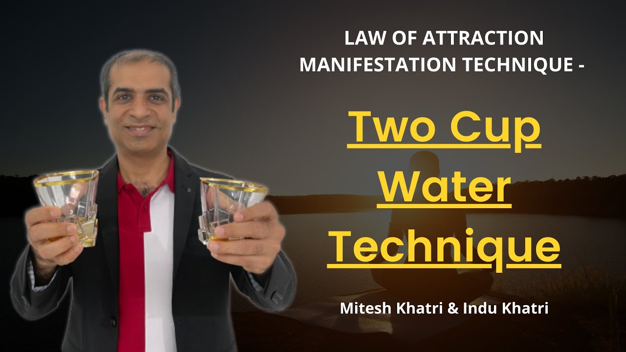 LAW OF ATTRACTION MANIFESTATION TECHNIQUE - Two Cup Water Technique | Mitesh Khatri LOA Coach