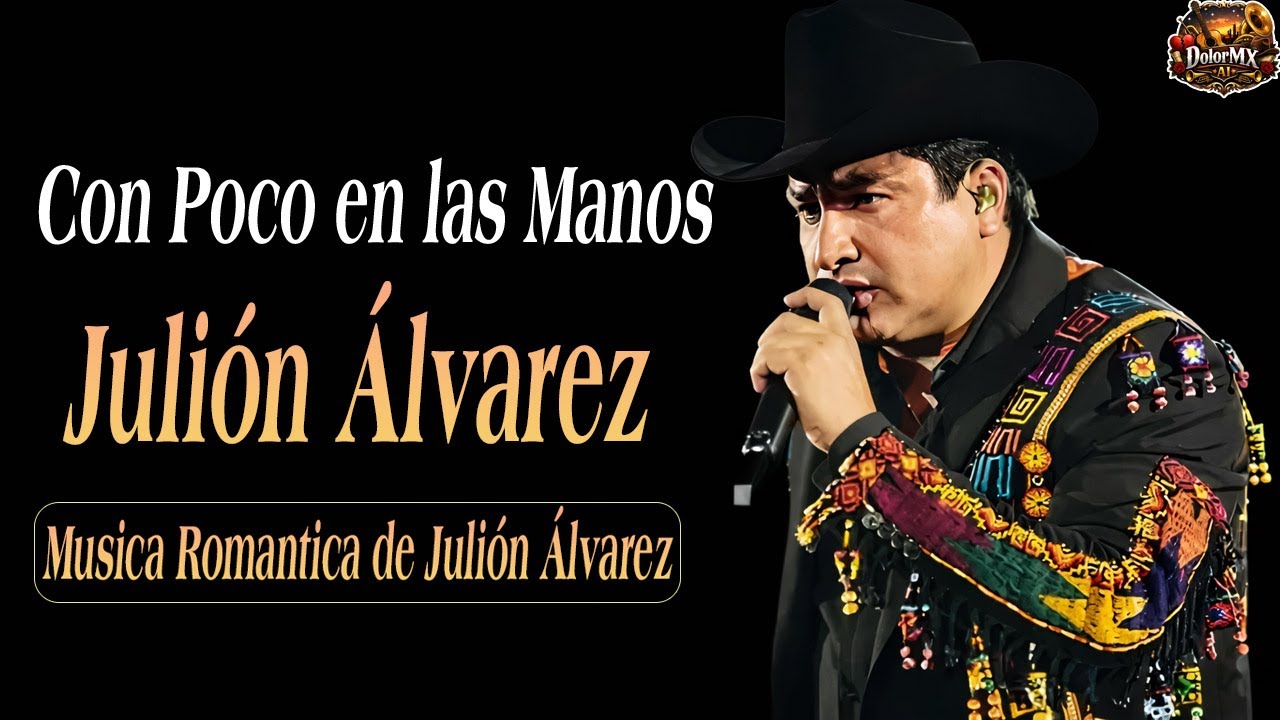 Julión Álvarez - Con Poco en las Manos  | Amor Que No Se Presume - Music Nuevo 2026