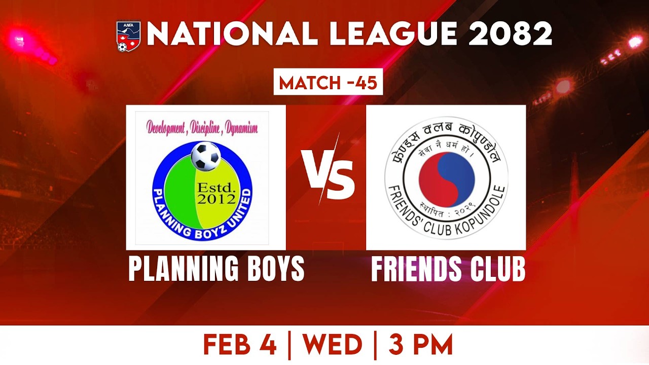 National League 2082 | PLANNING BOYS VS FRIENDS CLUB | Match 45 | MMC vs SAC