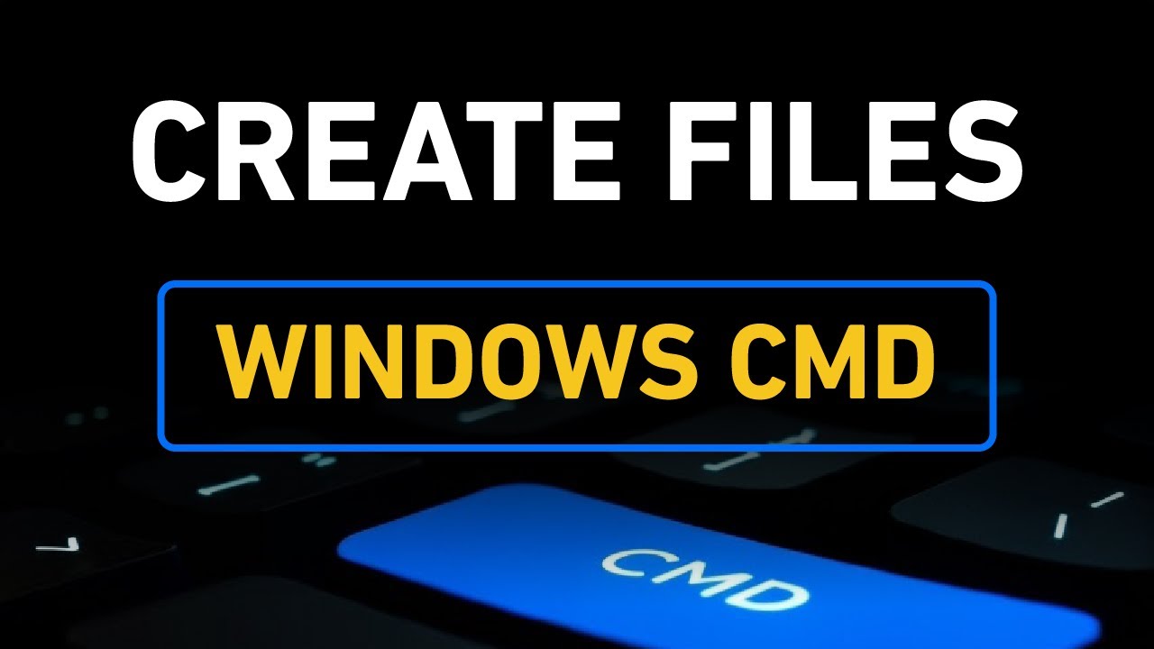 How to Create Files in Windows CMD