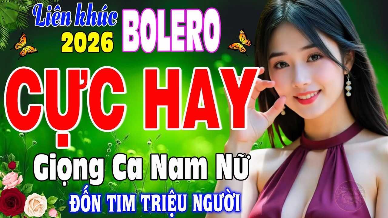 LK Bolero Trữ Tình Mới Nhất 2026 ➤Nhạc Vàng Xưa Tuyển Chọn Cực Hay ĐỐN TIM TRIỆU NGƯỜI