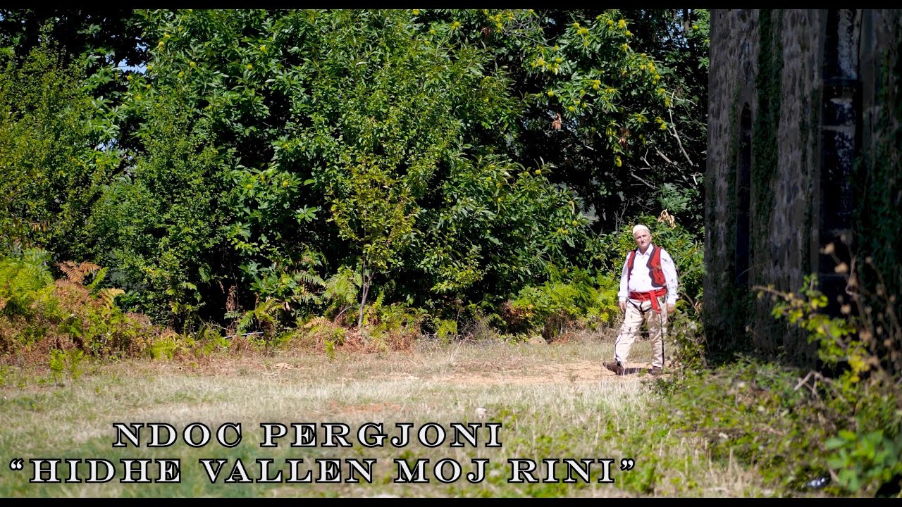 Ndoc Pergjoni - Hidhe Vallen Moj Rini (Official Video 4K)