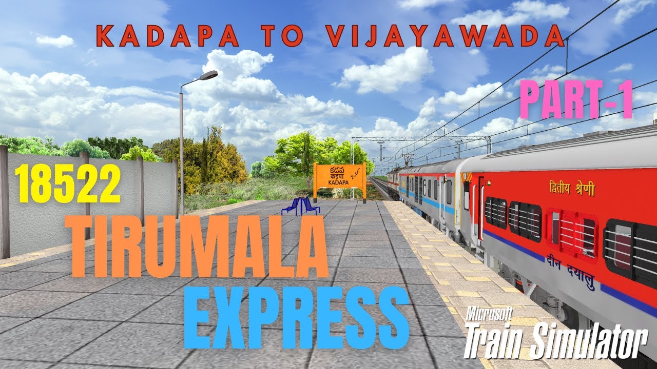 Premium Journey of 18522 TIRUMALA EXPRESS from Kadapa Jn to Vijayawada Jn Part-1 in MSTS | TSDR V6 |