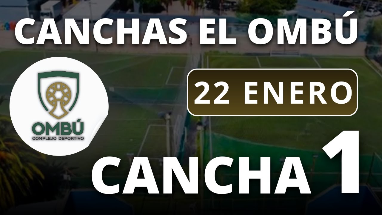 22/01/26 - CANCHA 1 - CANCHAS FÚTBOL EL OMBÚ