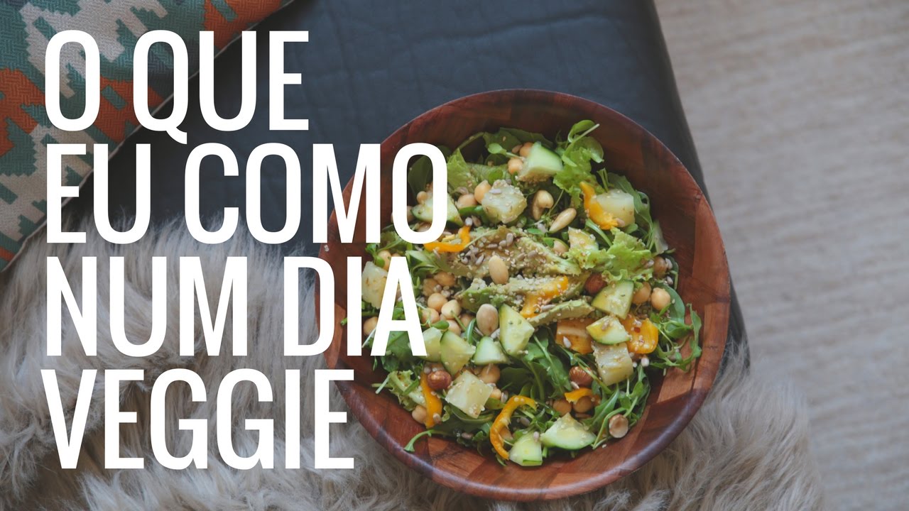 O QUE EU COMO NUM DIA #1 VEGGIE