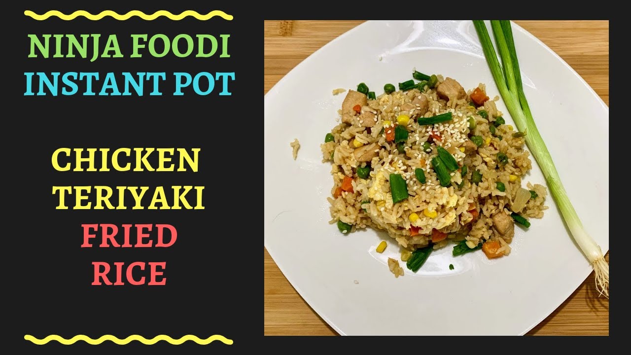 Ninja Foodi - Instant Pot TERIYAKI CHICKEN FRIED RICE