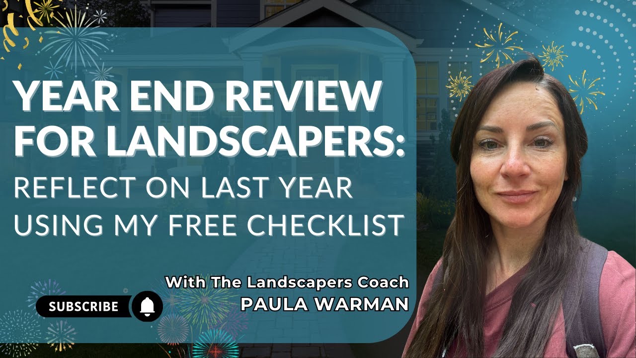 Year End Review for Landscapers: Reflect on Last Year Using my Free Checklist