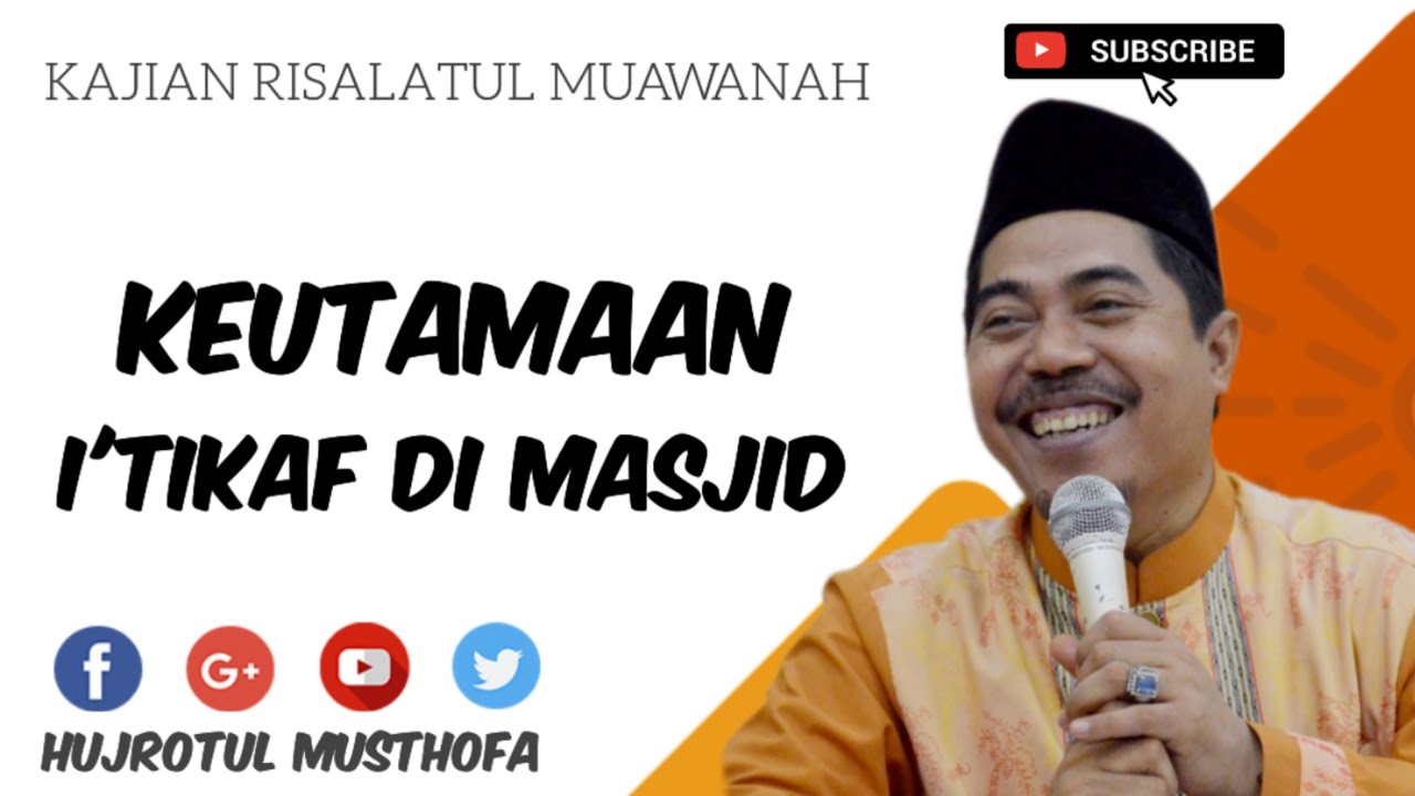 KEUTAMAAN I'TIKAF DI MASJID - KH FAKHRUDDIN AL BANTANI
