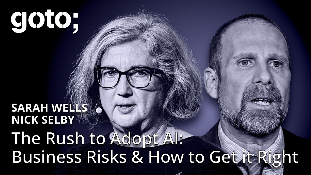The Rush to Adopt AI: How to Get it Right & Business Risks • Nick Selby & Sarah Wells • GOTO 2026