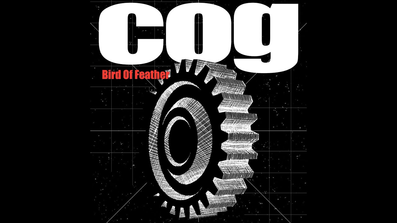 Cog - Bird Of Feather [Official Video]