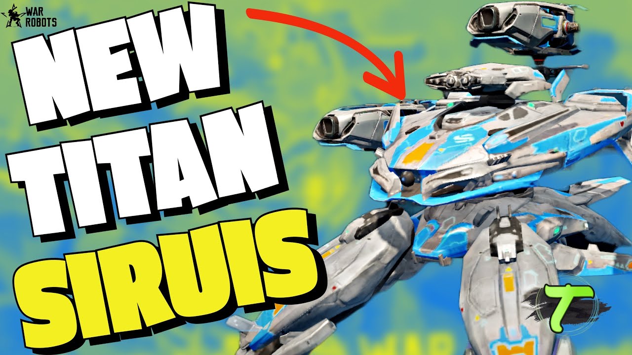 New Titan Sirius Titan Weapons & Module Gameplay [WR] War Robots