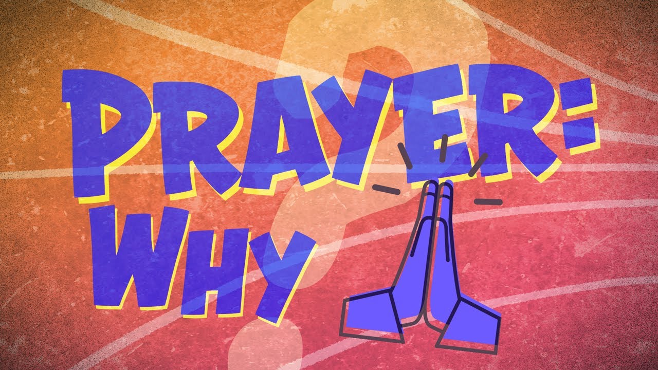 Why do We Pray?