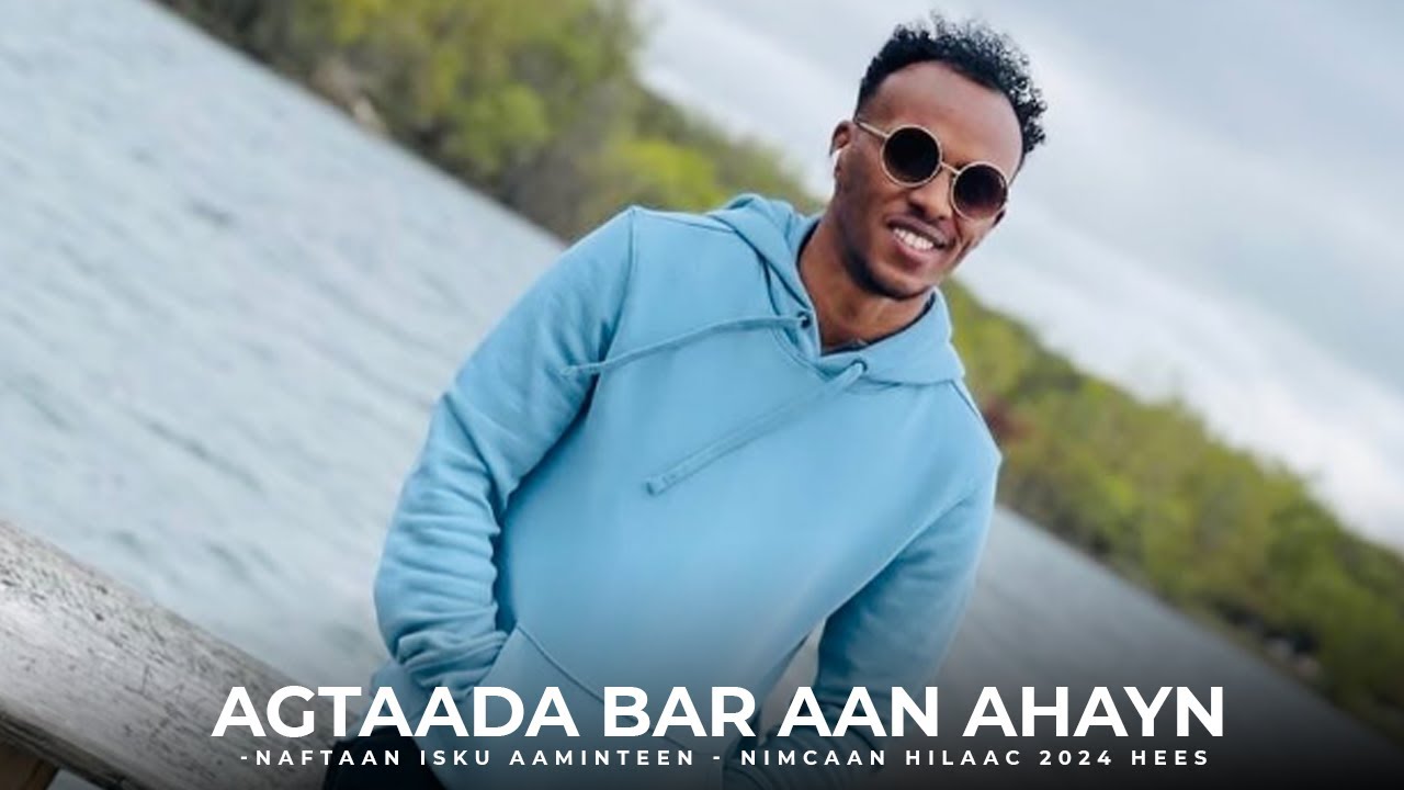 NIMCAAN HILAAC - AGTAADA BAR AAN AHAYN - HEES CUSUB 2024 | BILAA MUSIC