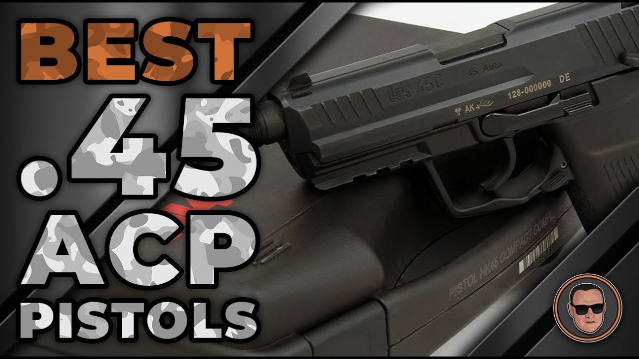 Best .45 ACP Pistols 🔫: Ultimate Review | Gunmann