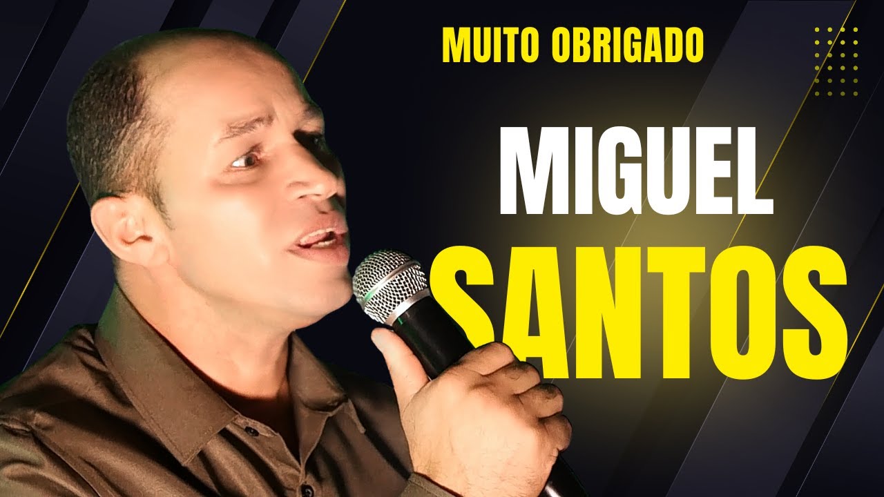 MUITO OBRIGADO / MIGUEL SANTOS / VIDEO CLIPE