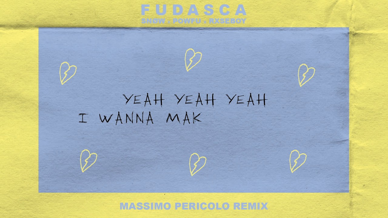 Fudasca &ndash; make you mine (Massimo Pericolo Remix) feat. Sn&oslash;w, Powfu, Rxseboy (Lyric Video)