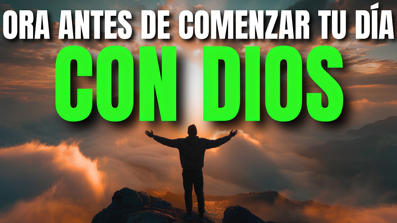 Ora Primero: Deja que Dios Cuide de tu Día desde el Amanecer | Confía en Dios | Oración de la Mañana