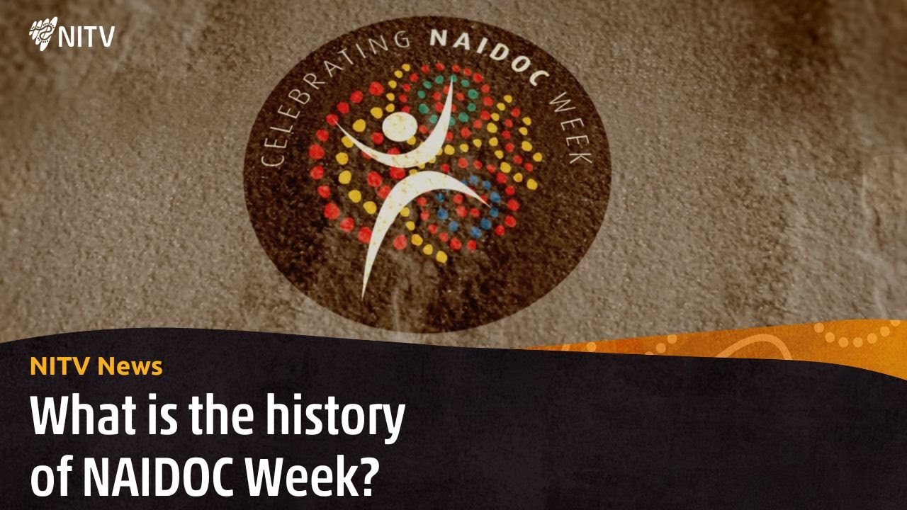 The history of NAIDOC Week explained | NITV News | NITV
