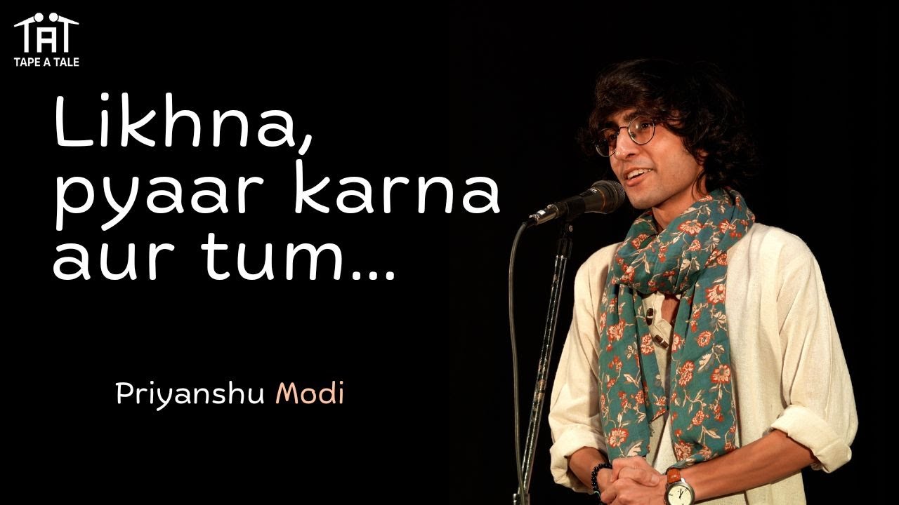 Likhna, Pyaar Karna, aur Tum... - Priyanshu Modi | Tape A Tale