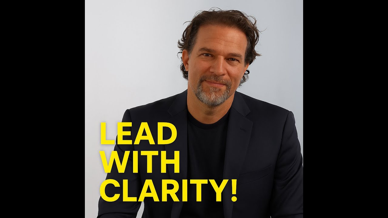 The Clarity Advantage: How Leaders Win in a Chaotic Workforce
