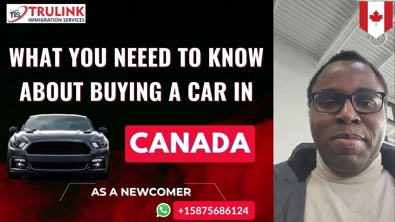 What to know about Buying a Car in Canada as a newcomer