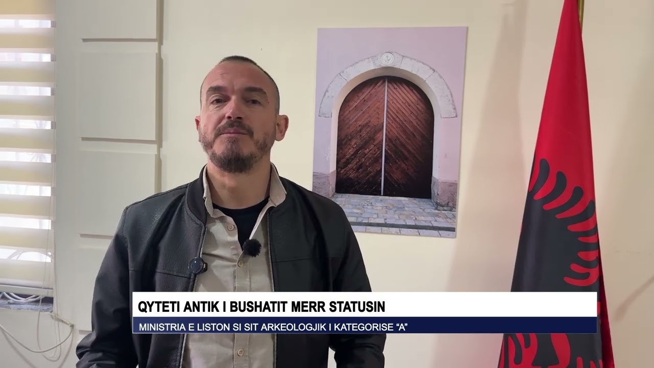 Qyteti antik i Bushatit merr statusin