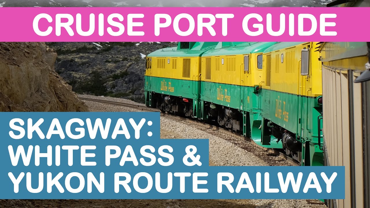 Skagway, Alaska Cruise Port Guide: White Pass & Yukon Route Railway