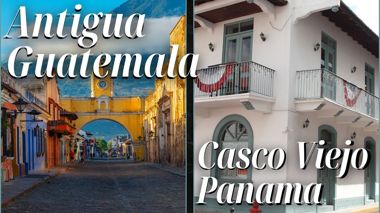 Antigua Guatemala vs Casco Viejo Panama | Which Colonial City Wins?