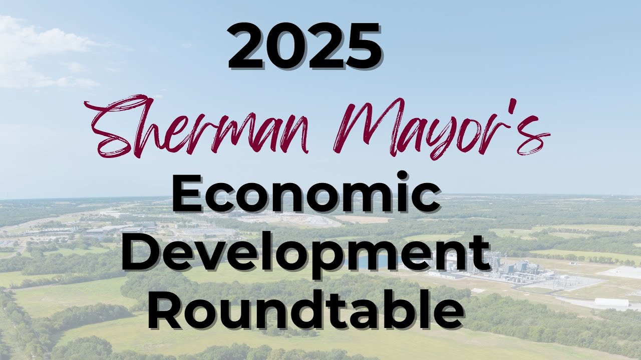 2025 Sherman Mayor's Economic Development Roundtable