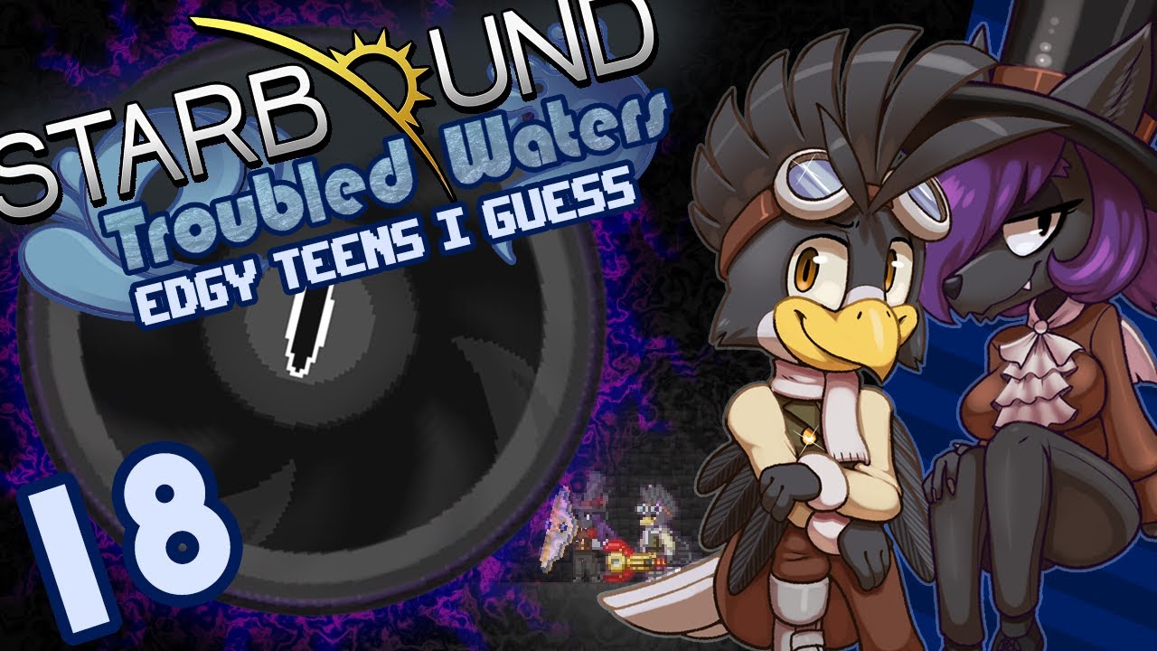 Starbound (Troubled Waters) Part 18: Edgy Teens I Guess