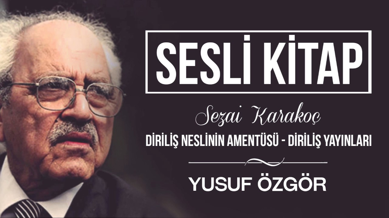 Sezai Karakoç - Diriliş Neslinin Amentüsü  | Sesli Kitap | 1. Bölüm