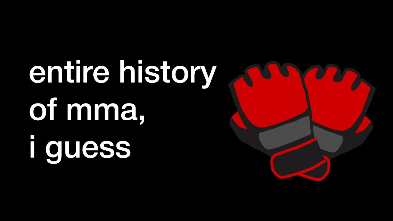 the entire history of mma, i guess