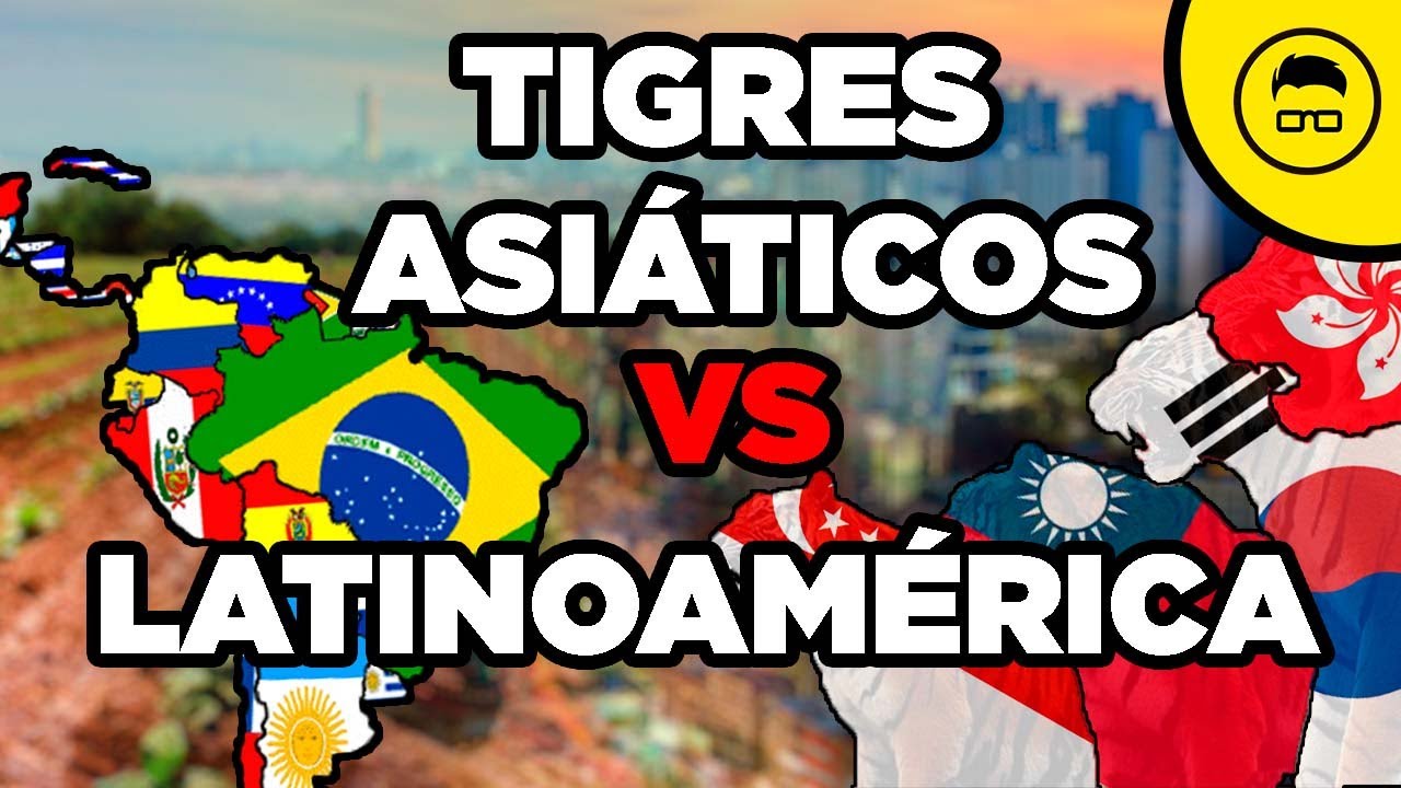 ¿Por qué LATINOAMERICA es POBRE y los TIGRES ASIÁTICOS son RICOS?