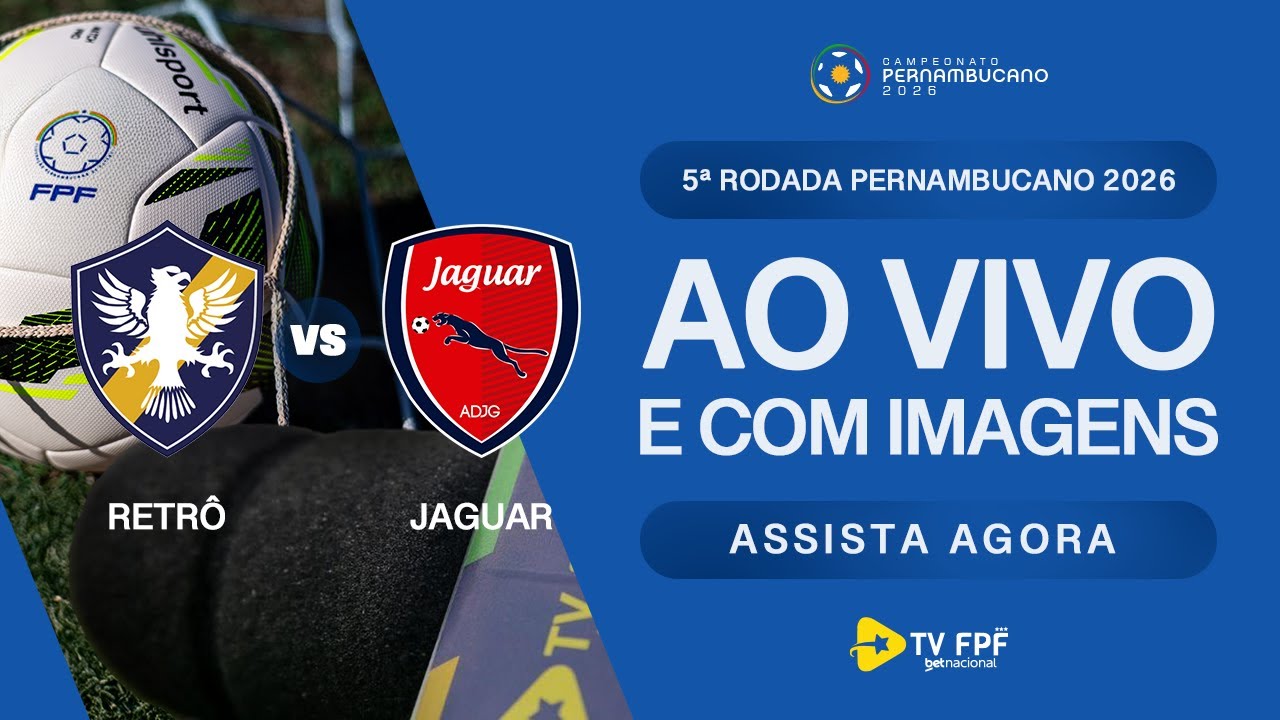 AO VIVO E COM IMAGENS: RETRÔ X JAGUAR | 5ª RODADA | PERNAMBUCANO 2026