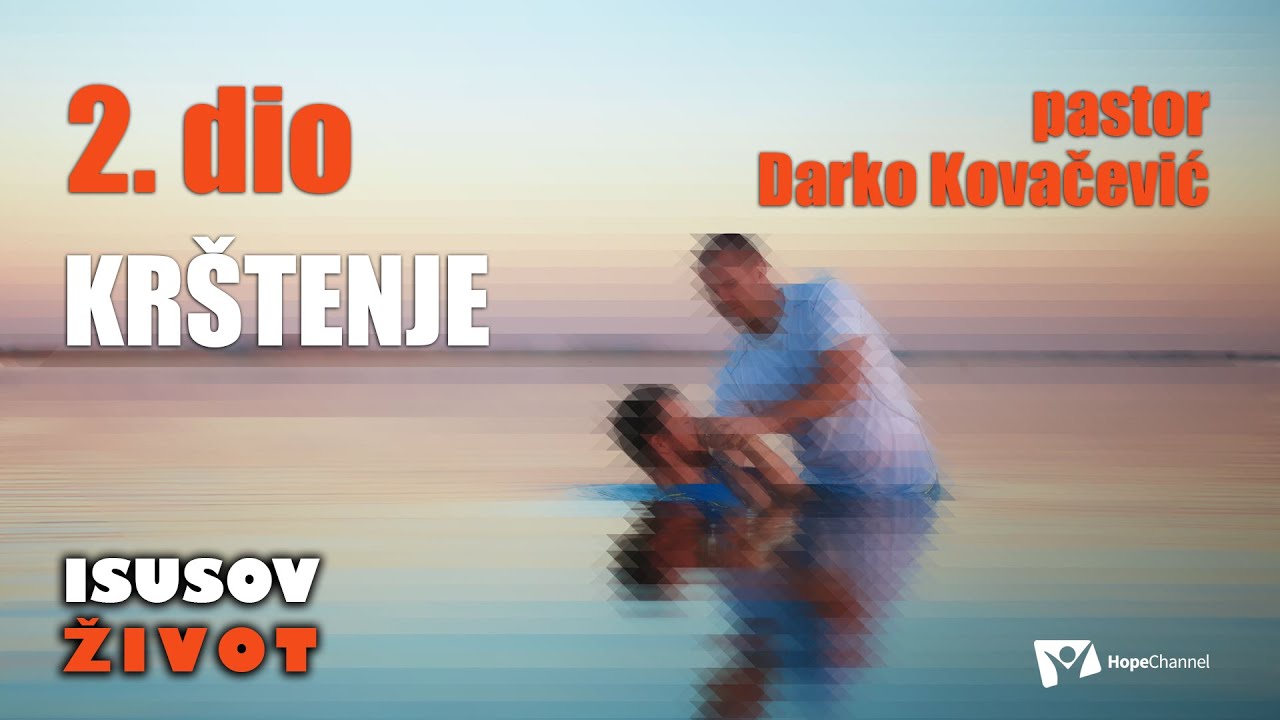 Krštenje 2.dio - Darko Kovačević [Isusov život #32]