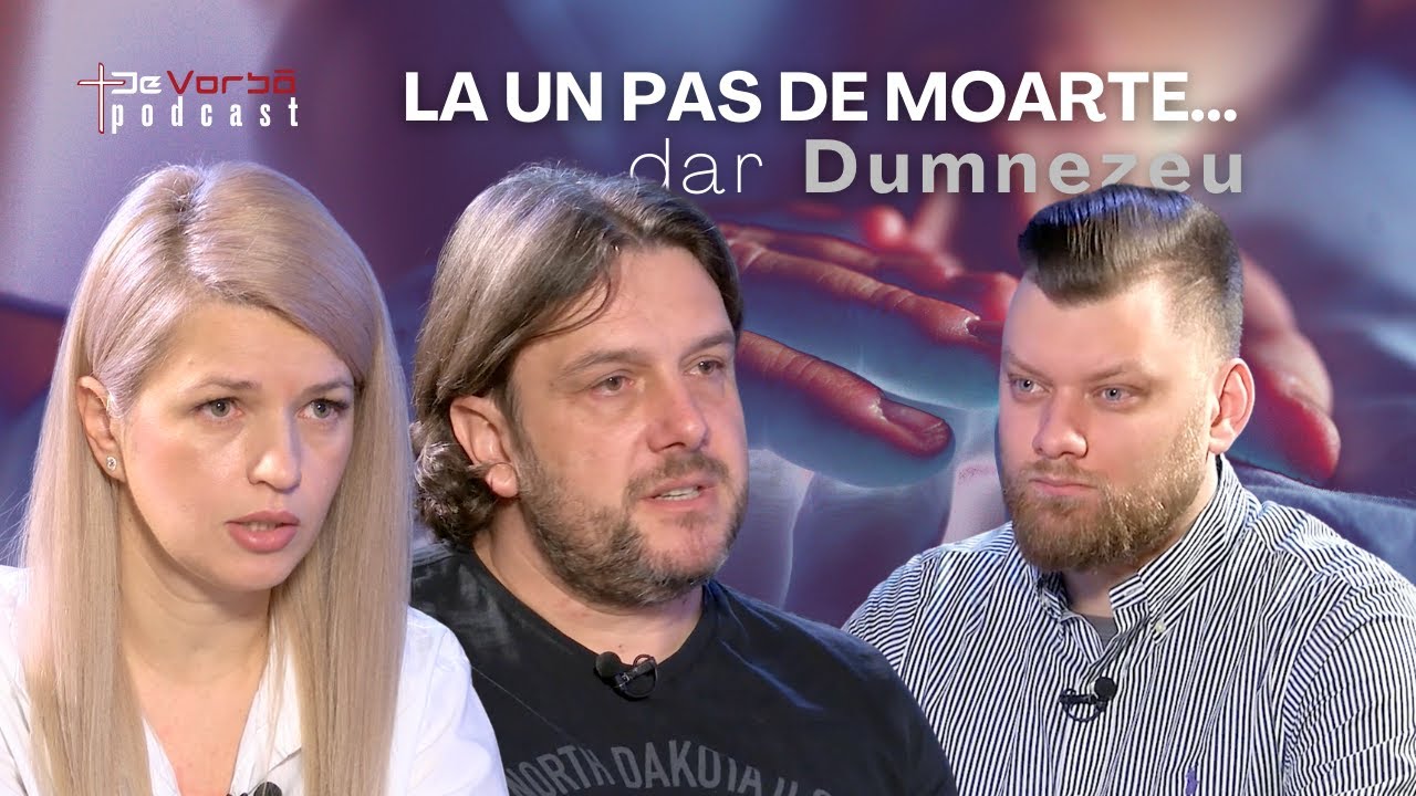 La un pas de moarte, dar Dumnezeu | De Vorbă Podcast Ep.123 | Cristian&Lavinia Darău & Andrei Baciu