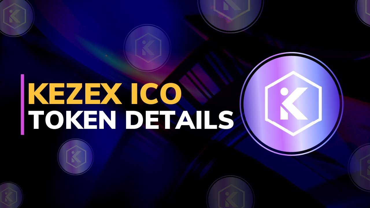 Exploring Kezex ICO Token Details